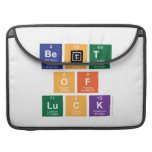 Best
 Of
 Luck  MacBook Pro Sleeves