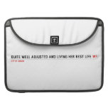 Quite well adjusted and living her best life  MacBook Pro Sleeves