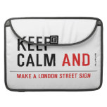 KEEP  CALM  MacBook Pro Sleeves