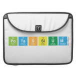 Potassium  MacBook Pro Sleeves