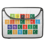 alternate
 history
 barbeque
 tonight  MacBook Pro Sleeves
