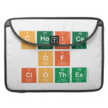 choice
 of
 clothes  MacBook Pro Sleeves