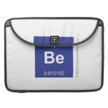 Be  MacBook Pro Sleeves