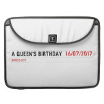 A Queen's birthday   MacBook Pro Sleeves