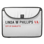 LINDA M PHILLIPS  MacBook Pro Sleeves