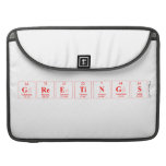 Greetings  MacBook Pro Sleeves