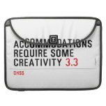 Accommodations require some creativity  MacBook Pro Sleeves