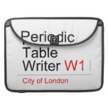 Periodic Table Writer  MacBook Pro Sleeves