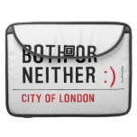 BOTH or NEITHER  MacBook Pro Sleeves