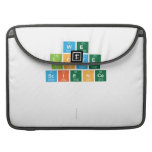 We
 Love
 Science
 
 
   MacBook Pro Sleeves