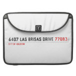 6407 Las Brisas Drive  MacBook Pro Sleeves