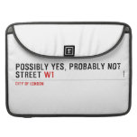 Possibly yes, probably not  Street  MacBook Pro Sleeves