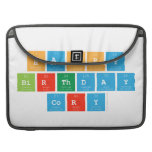 Happy
 Birthday
 Cory  MacBook Pro Sleeves