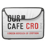 our cafe  MacBook Pro Sleeves