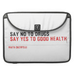  Say no to drugs   MacBook Pro Sleeves