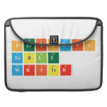 Periodic
 Table
 Writer  MacBook Pro Sleeves