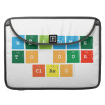 Welcome 
 to our
  class  MacBook Pro Sleeves