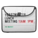 TOASTMASTER LUNCH MEETING  MacBook Pro Sleeves
