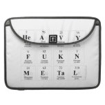 Heavy
 Fukn
 Metal  MacBook Pro Sleeves