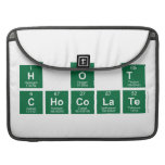 H O T
 CHOCOLATE  MacBook Pro Sleeves