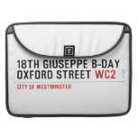 18th Giuseppe B-Day OXFORD STREET  MacBook Pro Sleeves