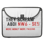 THEY SCREAM'  ABDI  MacBook Pro Sleeves