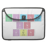 Science
 Is
 Fun  MacBook Pro Sleeves