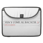 Ven y come al BACACHI  MacBook Pro Sleeves