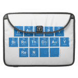 Happy
 Birthday
 René  MacBook Pro Sleeves