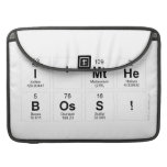 I'mthe
 boss!  MacBook Pro Sleeves