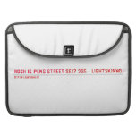 Rosh Is Peng Street  MacBook Pro Sleeves