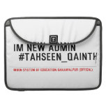 Im new Admin   #Tahseen_Qainth   MacBook Pro Sleeves