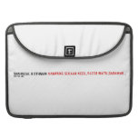 SHAHRIZAL B OTHMAN  MacBook Pro Sleeves