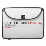 tu LISTA DE libros  MacBook Pro Sleeves