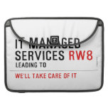 It managed  services  MacBook Pro Sleeves