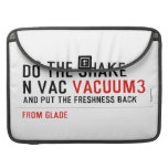 Do the Shake  n vac  MacBook Pro Sleeves
