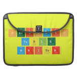 Periodic
 Table
 Writer  MacBook Pro Sleeves