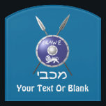 Maccabee Shield And Spears Door Sign<br><div class="desc">A depiction of a Maccabee's shield and two spears. The shield is adorned by a lion and text reading "Yisrael" (Israel) in the Paleo-Hebrew alphabet. Modern Hebrew text reading "Maccabee" also appears. Add your own additional text. You may also change the background color. The Maccabees were Jewish rebels who freed...</div>