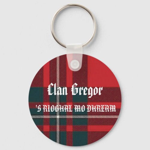 MacGregorPlaid  S RIOGHAL MO DHREAM Clan Gregor Keychain