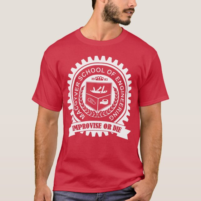 Macgyver School Of Engineering Improvise Or Die bo T-Shirt (Front)