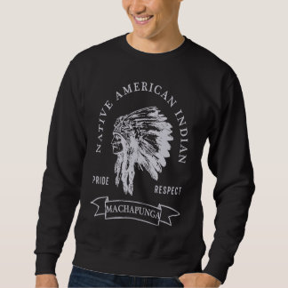 Machapunga Tribe Native American Indian Pride Resp Sweatshirt