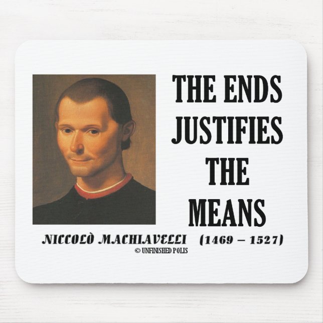 Machiavelli Ends Justifies The Means Quote Mouse Pad (Front)