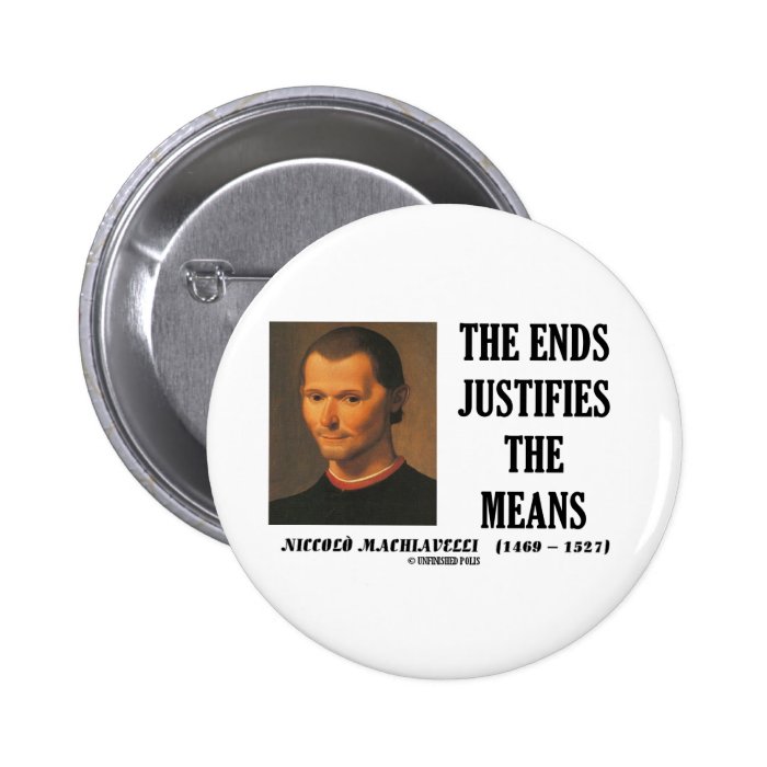 Machiavelli Ends Justifies The Means Quote Pin