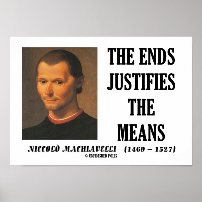 Machiavelli Ends Justifies The Means Quote Poster (Front)
