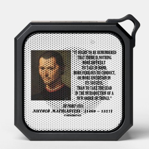Machiavelli Lead Introduction New Order Of Things Bluetooth Speaker