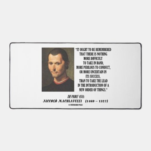 Machiavelli Lead Introduction New Order Of Things Desk Mat