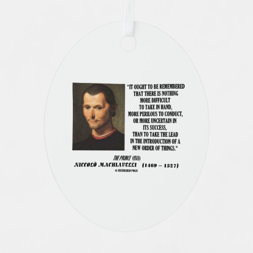 Machiavelli Lead Introduction New Order Of Things Metal Ornament