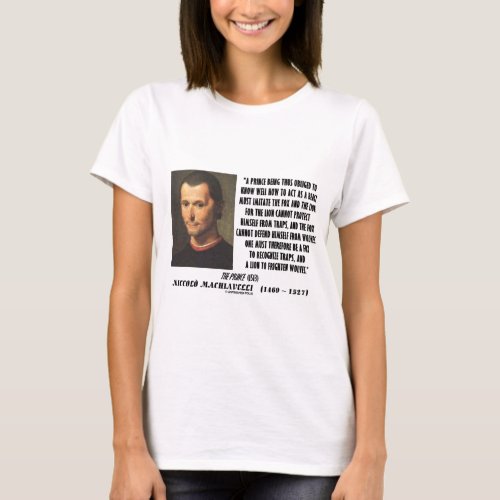 Machiavelli Prince Imitate Fox and the Lion Quote T_Shirt