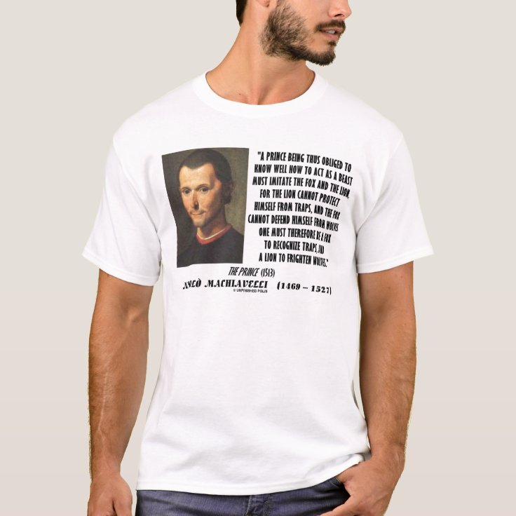 Machiavelli Prince Imitate Fox and the Lion Quote T-Shirt | Zazzle