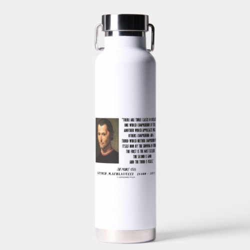 Machiavelli Three Classes Of Intellects Quote Water Bottle
